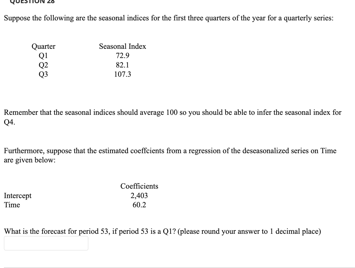 Solved Suppose the following are the seasonal indices for