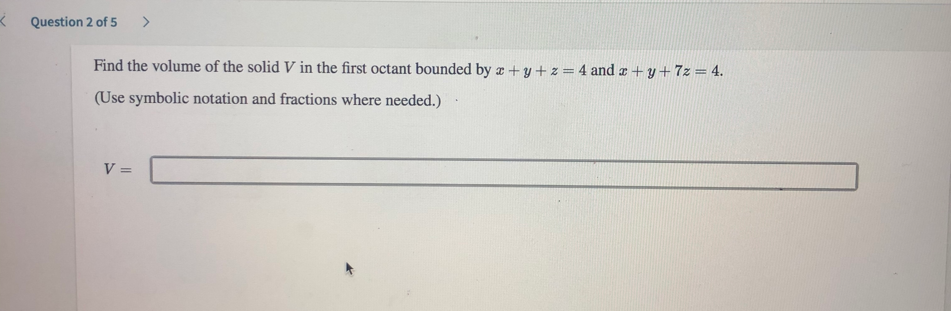 Solved Question 2 Of 5 Find The Volume Of The Solid V In The Chegg Com