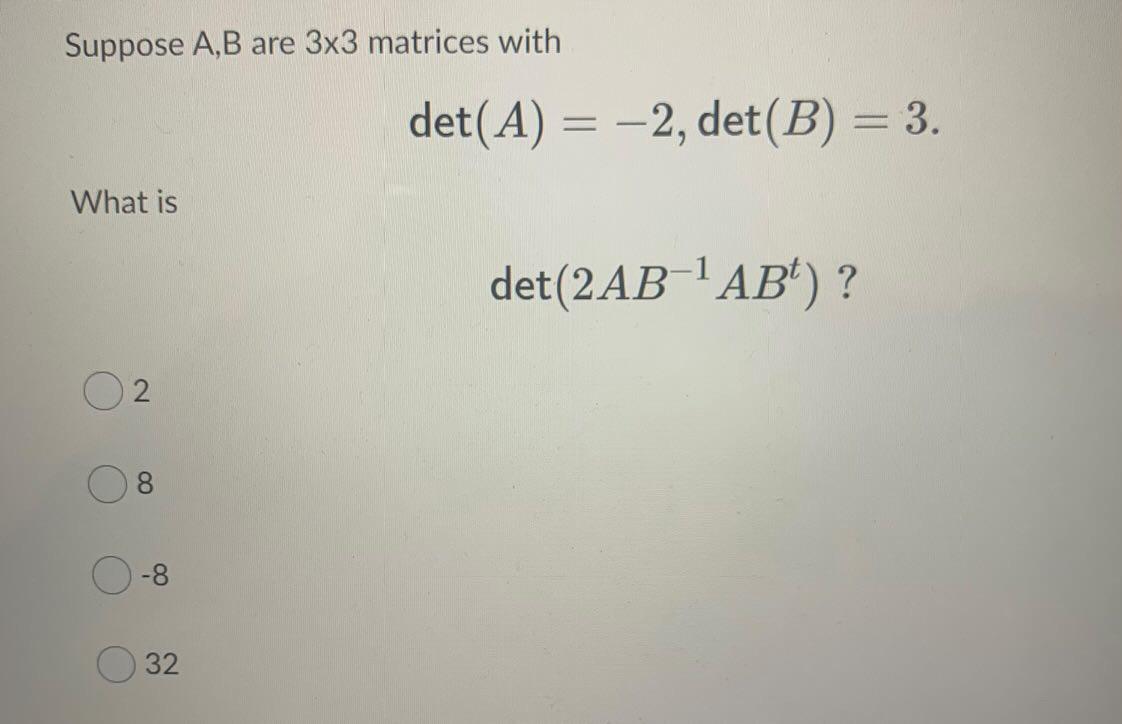 Solved Suppose A,B Are 3x3 Matrices With Det(A) = –2, Det(B) | Chegg.com