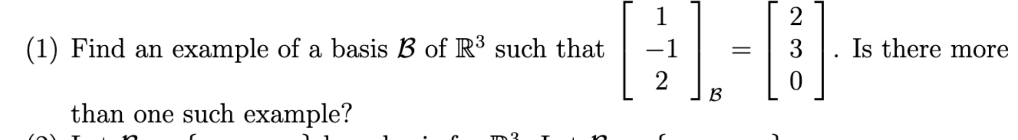 Solved (1) ﻿Find an example of a basis B ﻿of R3 ﻿such that | Chegg.com