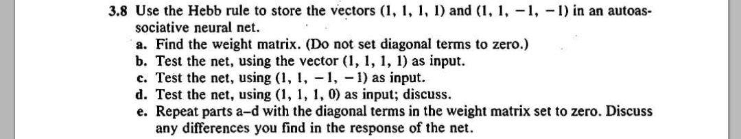 Solved 3.8 Use the Hebb rule to store the vectors (1, 1, 1, | Chegg.com