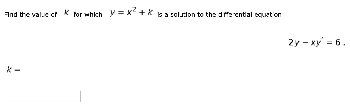 Solved Find The Value Of K For Which Y X K Is A Solution Chegg Com