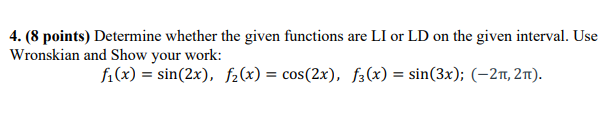 Solved 4. (8 points) Determine whether the given functions | Chegg.com