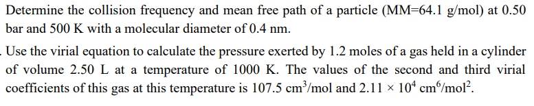 Solved Determine the collision frequency and mean free path | Chegg.com