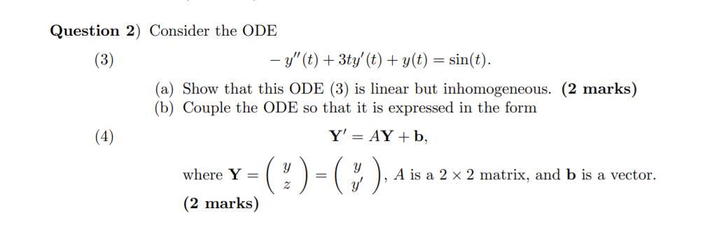 Solved Question 2) Consider the ODE (3) - y"(t) + 3ty' (t) + | Chegg.com