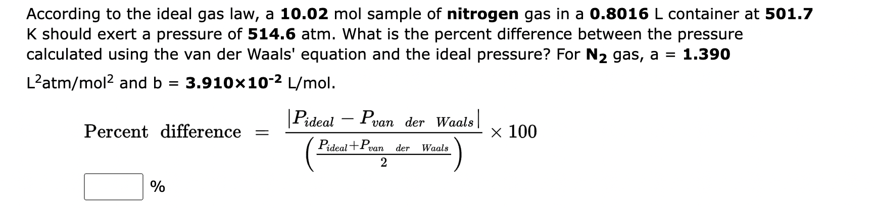 According to the ideal gas law, a \( \mathbf{1 0 . 0 2} \mathrm{mol} \) sample of nitrogen gas in a \( \mathbf{0 . 8 0 1 6 ~