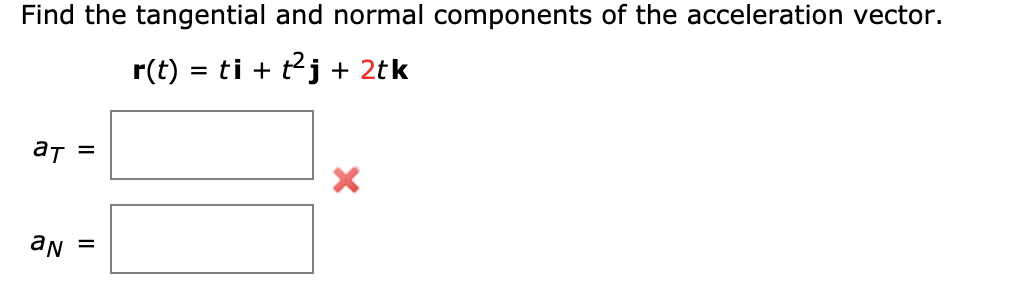 Solved Find the tangential and normal components of the | Chegg.com