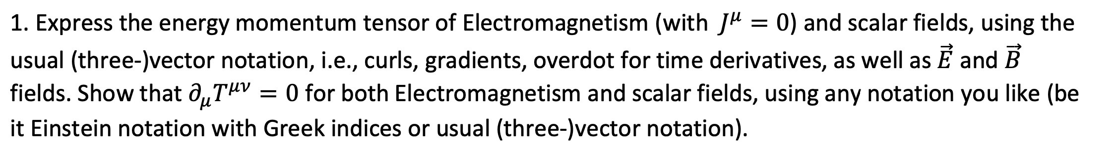 Solved 1. Express the energy momentum tensor of | Chegg.com