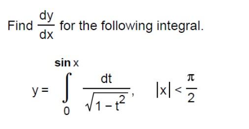 Solved Find Dy For The Following Integral. Dx Sin X Dt Y= = 