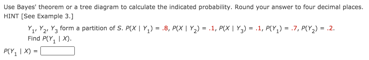 Solved Use Bayes' Theorem Or A Tree Diagram To Calculate The | Chegg.com