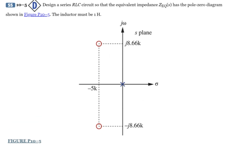 Solved SS 10-5D Design a series RLC circuit so that the | Chegg.com