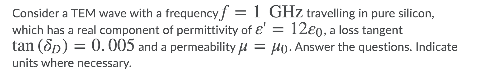 Consider a TEM wave with a frequencyf = 1 GHz | Chegg.com