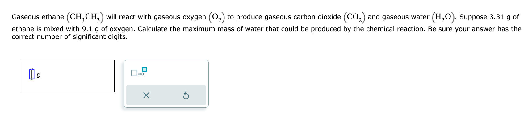 Solved Gaseous ethane (CH3CH3) will react with gaseous | Chegg.com