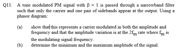 Solved Q11. A tone modulated PM signal with B1 is passed | Chegg.com