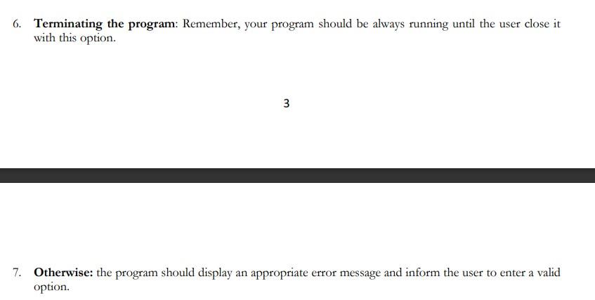 Solved 6. Terminating the program: Remember, your program | Chegg.com