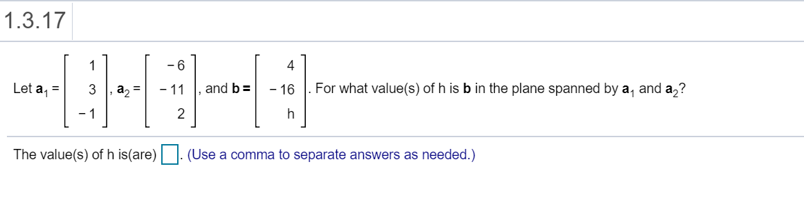 Solved 1.3.17 [ 1 ] [ -6] [ 4] Let a, = 3, a = -11 , and b = | Chegg.com