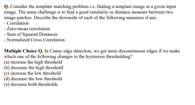 Q. Consider the template matching problem i.e. finding a template image in a given input image. The main challenge is to find