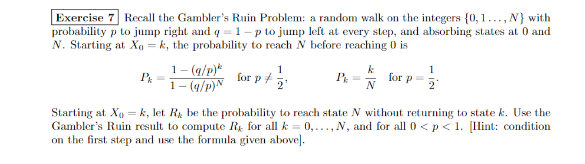 Solved Exercise 7 Recall the Gambler's Ruin Problem: a | Chegg.com