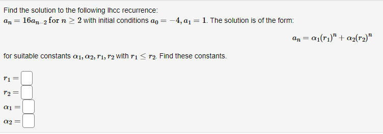Solved Find the solution to the following Ihcc recurrence: | Chegg.com