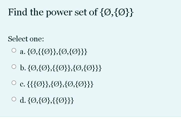 Find The Power Set Of 0 Select One O A Chegg Com