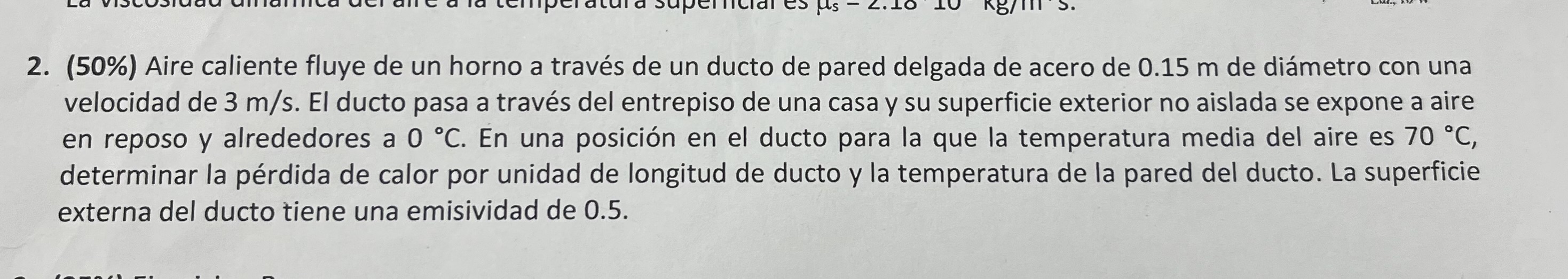 2. (50\%) Aire caliente fluye de un horno a través de un ducto de pared delgada de acero de \( 0.15 \mathrm{~m} \) de diámetr