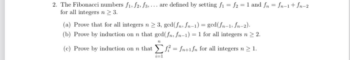 Solved 2. The Fibonacci numbers f1,f2,f3,… are defined by | Chegg.com