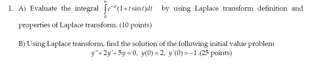 Solved 1. A) Evaluate the integral ſe**(1+t sint)dt by using | Chegg.com