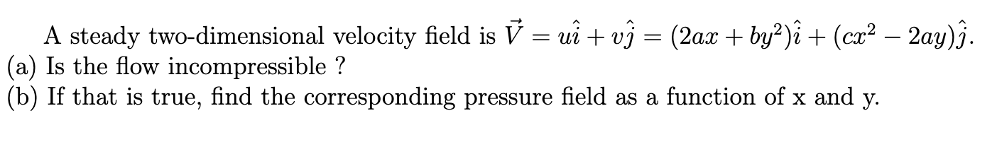 Solved by an EXPERT A steady two-dimensional velocity field is | Chegg.com