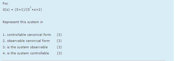 Solved For,G(s)=S+1s2+s+2Represent this system | Chegg.com