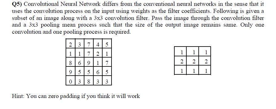 Solved Q5) Convolutional Neural Network differs from the | Chegg.com