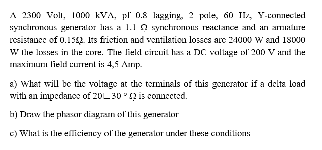 Solved A 2300 Volt, 1000 kVA, pf 0.8 lagging, 2 pole, 60 Hz, | Chegg.com