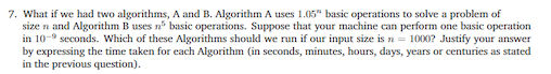 Solved 7. What If We Had Two Algorithms, A And B. Algorithm | Chegg.com