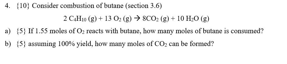 Solved 4. {10} Consider combustion of butane (section 3.6) 2 | Chegg.com