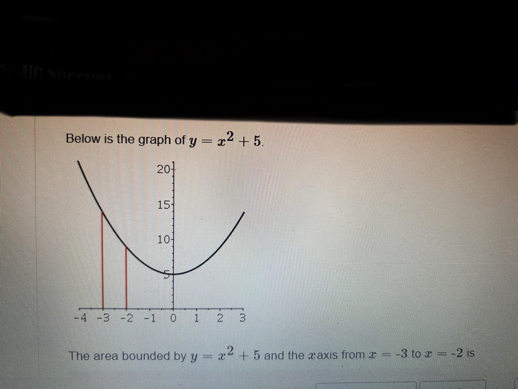 Solved Below Is The Graph Of Y x2 5 The Area Bounded By Chegg