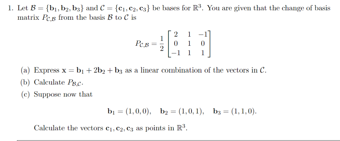 Solved pls helpLet B={b1,b2,b3} and C={c1,c2,c3} be bases | Chegg.com