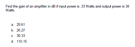 Solved Find the gain of an amplifier in dB if input power is | Chegg.com