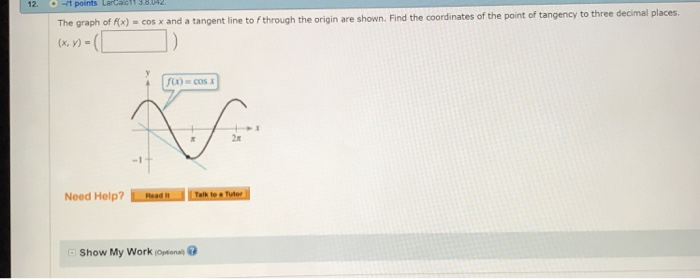 Solved 12. The graph of fx)-cos x and a tangent line to f | Chegg.com