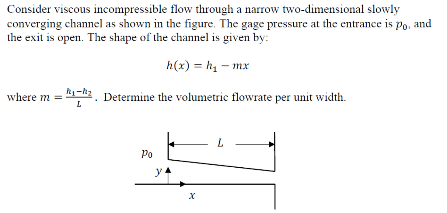 Solved Consider viscous incompressible flow through a narrow | Chegg.com