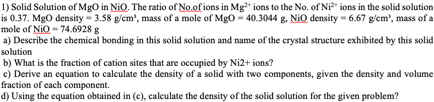 Solved 1) Solid Solution of MgO in Nio. The ratio of No.of | Chegg.com