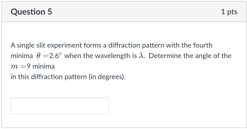 Solved Question 5 1 pts A single slit experiment forms a | Chegg.com