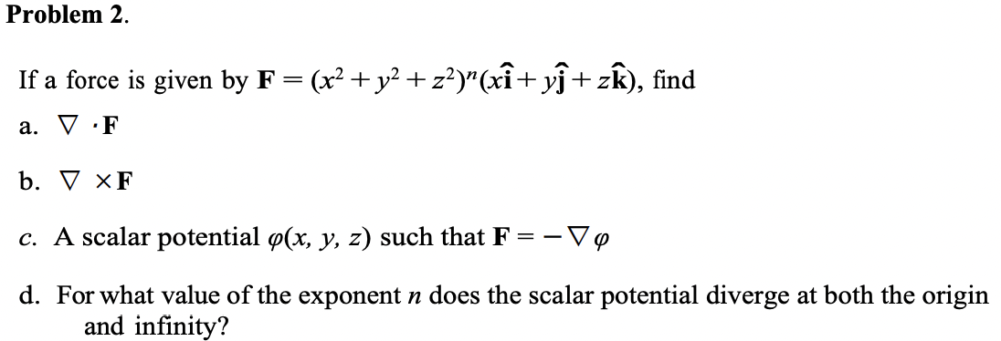 Solved Problem 2 If A Force Is Given By F X2 Y2 Z2 Chegg Com