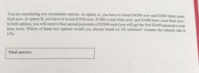 Solved You are considering two investment options. In option | Chegg.com