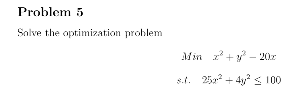 Solved Problem 5 Solve the optimization problem s.t. 2524y2 | Chegg.com