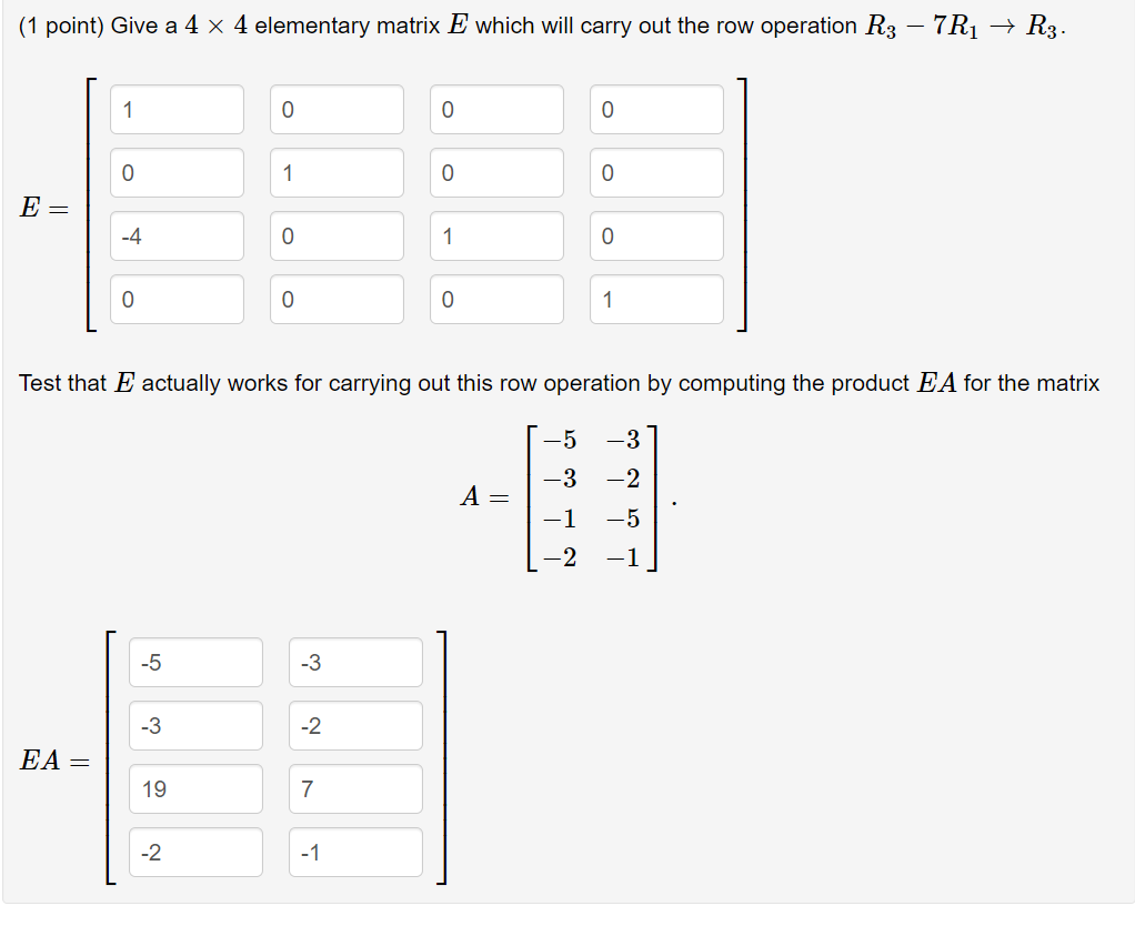 Solved 1 point Give a 4 x 4 elementary matrix E which will