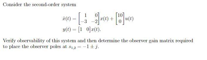 Solved Consider the second-order system [10 (1) + u(t) 3 | Chegg.com