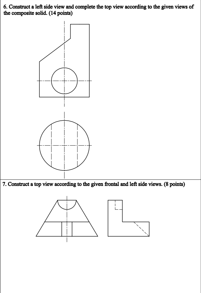 Solved 6. Construct a left side view and complete the top | Chegg.com