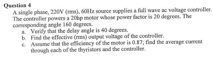 Solved Question 4 A single phase, 220V (rms), 60Hz source | Chegg.com