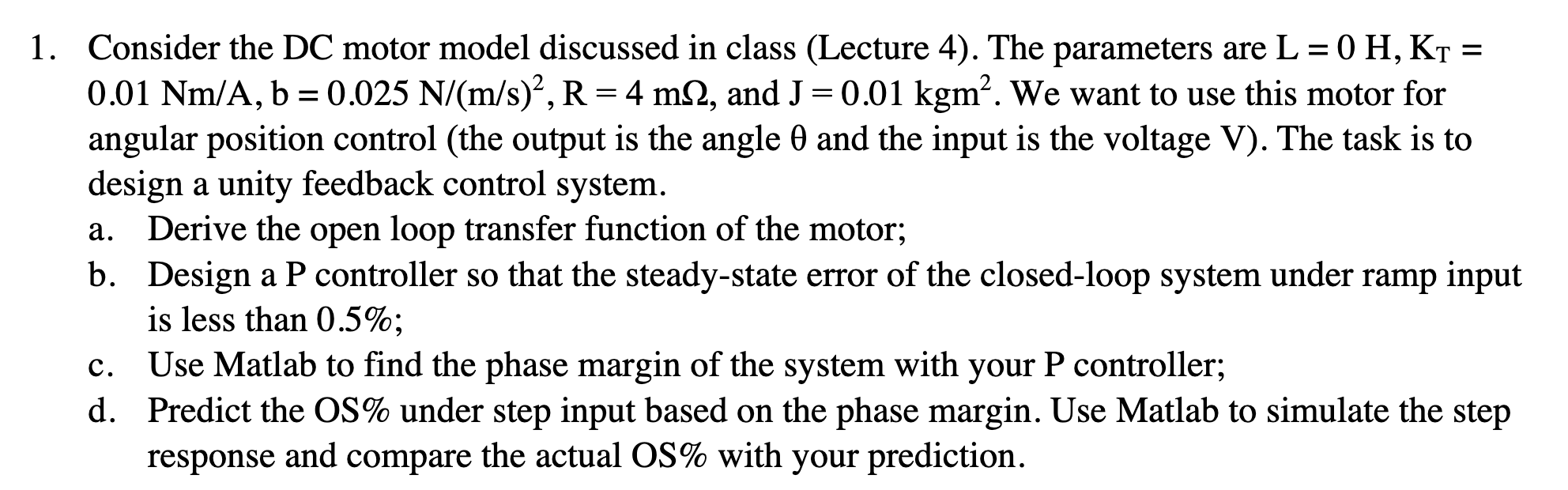 Solved 1. = Consider the DC motor model discussed in class | Chegg.com