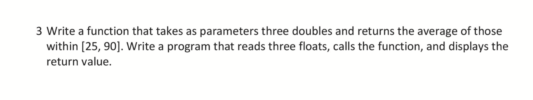 Solved 3 Write a function that takes as parameters three | Chegg.com