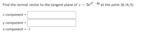 Solved Find the normal vector to the tangent plane of 2 = | Chegg.com